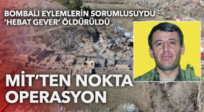 Son dakika haberi MİT'ten nokta operasyon! 'Hebat Gever' kod adlı terörist etkisiz