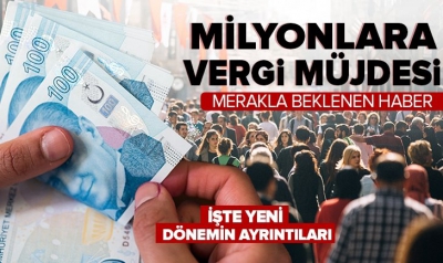 Son dakika haberi: Milyonlara vergi müjdesi! İşte yeni düzenlemenin ayrıntıları 