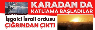 Son dakika haberler: İşgalci İsrail ordusu çığrından çıktı! Karadan saldırmaya başladılar 