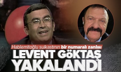 Son dakika: Hablemitoğlu suikastı zanlılarından firari albay Levent Göktaş yakalandı 