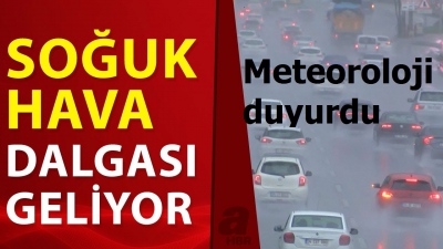 Son dakika hava durumu haberi | Meteoroloji duyurdu: Dikkat! Soğuk hava dalgası geliyor! 