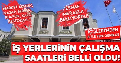 Son dakika: İçişleri Bakanlığı 81 il valiliğine “İşyerlerinin Çalışma Saatleri” konulu genelge gönderdi!.