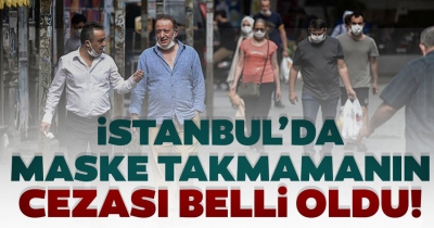 Son dakika: İstanbul'da maske takmamanın cezası belli oldu!.