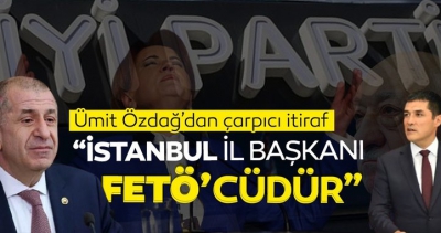 Son dakika! İYİ Parti İstanbul Milletvekili Ümit Özdağ, partisinin İl Başkanı Buğra Kavuncu'nun FETÖ'cü olduğunu itiraf etti..