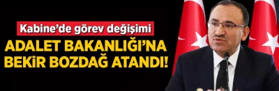 Son dakika: Kabine'de görev değişimi... Adalet Bakanlığı'na Bekir Bozdağ atandı