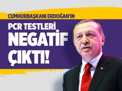 Son dakika: Koronavirüse yakalanan Cumhurbaşkanı Erdoğan'ın PCR testleri negatif çıktı