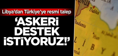 Son dakika: Libya, Türkiye’den askeri destek talep etti.