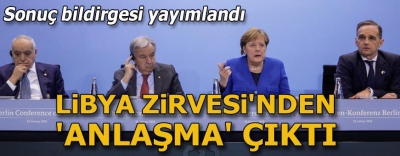 Son dakika  Libya Zirvesi'nden 'anlaşma' çıktı