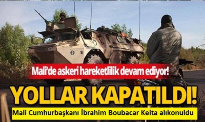 Mali'de Cumhurbaşkanı İbrahim Boubacar Keita alıkonuldu.