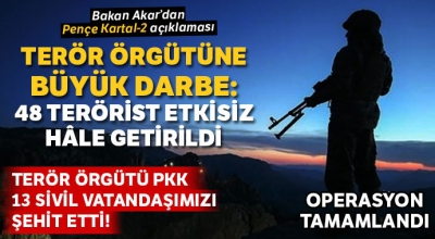 Son dakika: Mehmetçik Gara'da destan yazdı! Milli Savunma Bakanı Hulusi Akar: 48 terörist ölü, 2 terörist sağ ele geçirildi 