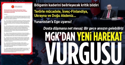 Son dakika: MGK'dan yeni harekât mesajı: Başarıyla süren operasyonlar ve ilave tedbirler görüşüldü
