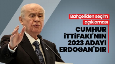 Son dakika: MHP Genel Başkanı Devlet Bahçeli: 2023'te Cumhurbaşkanı adayımız sayın Erdoğan'dır.