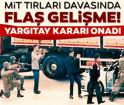 Son dakika: MİT tırlarının durdurulmasına ilişkin davada 18 sanığa verilen hapis cezaları onandı 