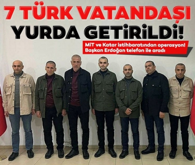 Son dakika: MİT ve Katar istihbaratının desteğiyle ortak operasyon! 7 Türk yurda getirildi