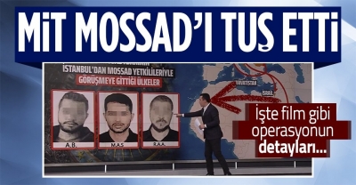 Son dakika: MOSSAD'ın şeytan üçgenine 'MİT' darbesi! Uluslararası takiple hayalet hücreye darbe 