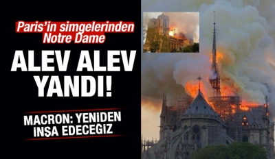 Son dakika... Notre Dame Katedrali'ndeki yangın 8,5 saat sonra söndürüldü.
