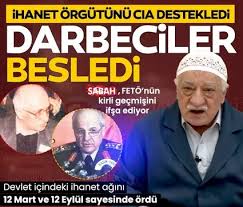 SON DAKİKA | SABAH FETÖ'nün kirli geçmişini ifşa ediyor! CIA güdümlü FETÖ darbelerle palazlandı