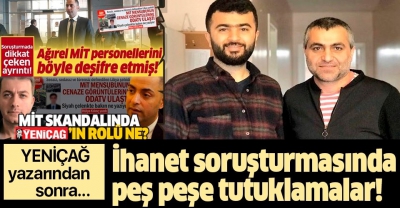 Son dakika: Şehit olan MİT mensubunun kimlik bilgilerini ifşa eden Ferhat Çelik ve Aydın Keser de tutuklandı..