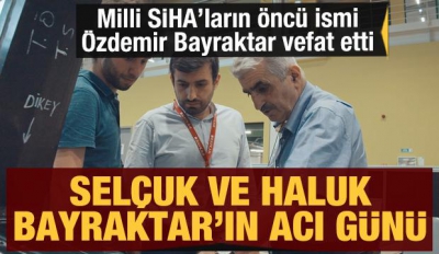 Son dakika: Selçuk Bayraktar ve Haluk Bayraktar'ın babası Özdemir Bayraktar hayatını kaybetti
