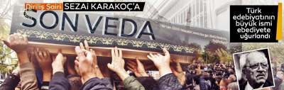 Son dakika: Sezai Karakoç'a veda! 