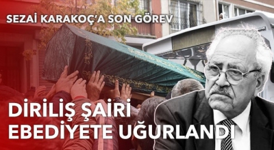 Büyük Üstad Sezai Karakoç son yolculuğuna uğurlandı