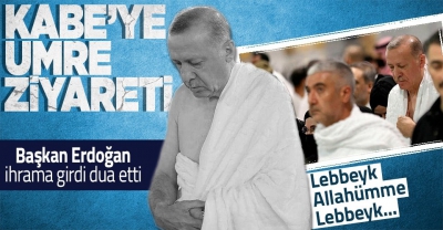Başkan Recep Tayyip Erdoğan Umre ziyaretini gerçekleştirdi