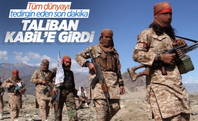Son dakika: Taliban Afganistan'ın başkenti Kabil'e girdi!