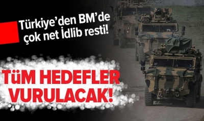 Son dakika: Türkiye'den İdlib resti: Tehdit teşkil eden tüm hedefler vurulacak.