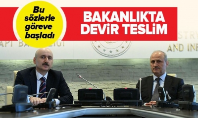 Son dakika: Ulaştırma ve Altyapı Bakanlığı'nda devir teslim töreni! İşte yeni Bakan Adil Karaismailoğlu'nun ilk sözleri.