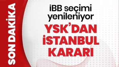 Son dakika... YSK, İstanbul Büyükşehir Belediye Başkanlığı seçiminin iptaline ve yenilenmesine karar verdi..