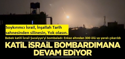 Soykırımcı İsrail Şucaiyye'de ölüm yağdırdı! En az 300 kişi ölü ve yaralı çıkarıldı, 50'ye yakın ev yıkıldı