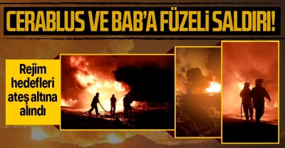 Suriye'nin kuzeyindeki Cerablus ve Bab'a balistik füzeli saldırı! 