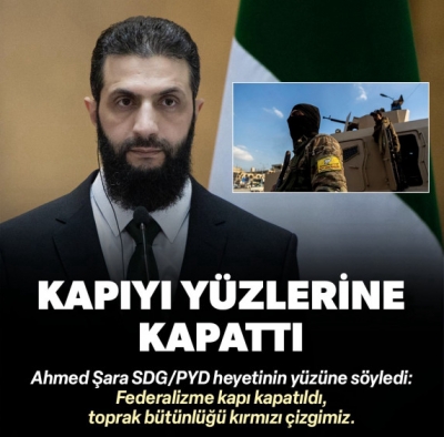Suriye'nin yeni yönetimi federasyona kapıları kapattı! Şara yüzlerine söyledi: 'Toprak bütünlüğü kırmızı çizgimiz' 