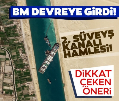 Süveyş krizi sonrası dikkat çeken öneri! Yeni bir kanal açılabilir… 