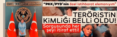 Taksim bombacısı ilk sorguda her şeyi itiraf etti: PKK'nın özel istihbarat elemanıyım...