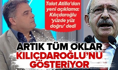 Talat Atilla: Kemal Kılıçdaroğlu 'yüzde yüz doğru' dedi.