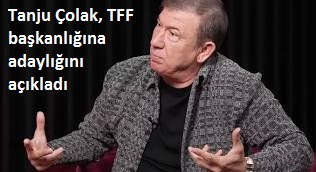 Tanju Çolak TFF başkanlığına adaylığını açıkladı! Altın Ayakkabılı golcü TFF başkanlığına aday olması, memnuniyetle karşılandı.