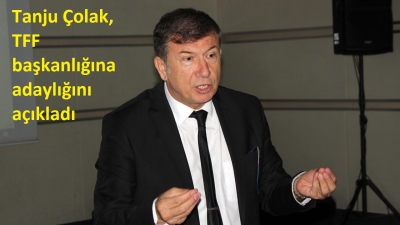 Tanju Çolak TFF başkanlığına adaylığını açıkladı! Altın Ayakkabılı golcünün TFF başkanlığına aday olması, memnuniyetle karşılandı.