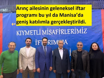 TBMM Eski Başkanı Bülent Arınç, Manisalı dostlarıyla iftar sofrasında bir araya geldi.