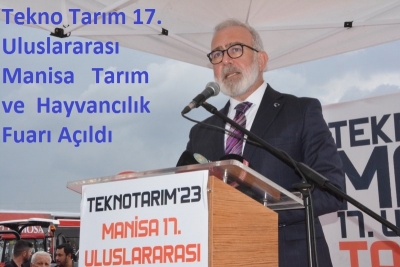 Tekno Tarım 17. Uluslararası  Manisa  Tarım ve Hayvancılık  Fuarı Açıldı