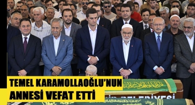 Temel Karamollaoğlu'nun annesi son yolculuğuna uğurlandı 