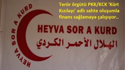 Terör örgütü PKK/KCK 'Kürt Kızılayı' adlı sahte oluşumla finans sağlamaya çalışıyor.