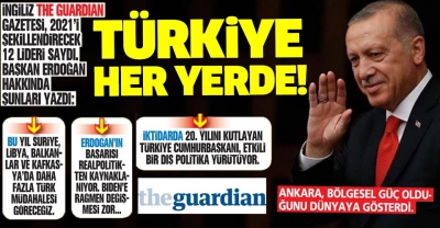 The Guardian 2021’i şekillendirecek liderler arasında Başkan Recep Tayyip Erdoğan'a da yer verdi