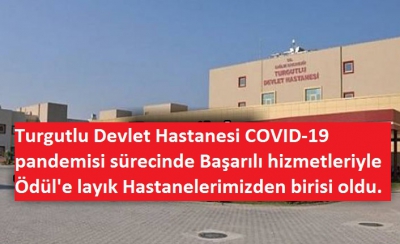 Turgutlu Devlet Hastanesi COVID-19 pandemisi sürecinde Başarılı hizmetleriyle Ödül'e layık Hastanelerimizden birisi oldu. 