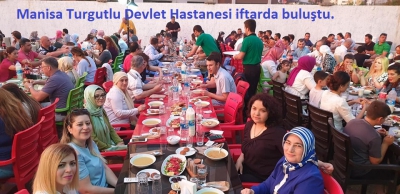 Turgutlu Devlet Hastanesi iftarda buluştu.