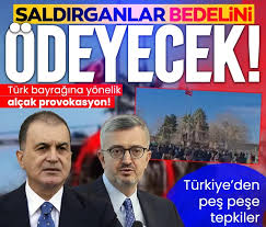 Türk Bayrağı'na alçak saldırıya Ankara'dan jet yanıt: Soruşturma başlatıldı  