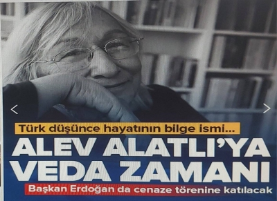 Türk düşünce hayatının bilge ismi Alev Alatlı toprağa verilecek: Başkan Erdoğan da cenaze törenine katılacak