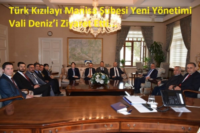 Türk Kızılayı Manisa Şubesi Yeni Yönetimi Vali Deniz'i Ziyaret Etti.