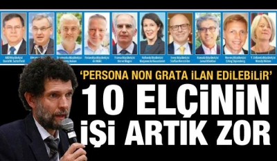 Türkiye 10 büyükelçi için harekete geçti! Yaptıkları yanlarına kalmayacak 