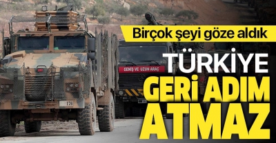 Türkiye geri adım atmaz..